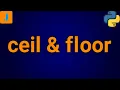 Python ceil and floor Functions Round Your Numbers Up Or Down