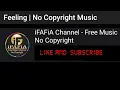Feeling || No Copyright Music By IFAFIA Chennel