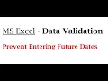 How to prevent entry of a Future Date in MS Excel - Data Validation Example