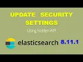 Update security settings in Elasticsearch 8 11 1 using hidden API