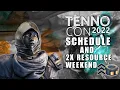 Double Resource weekend Tennocon 2022 Schedule - Warframe