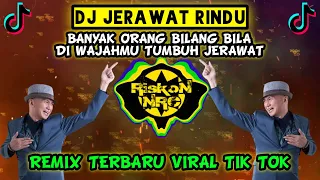 Download DJ JERAWAT RINDU REMIX TERBARU FULL BASS VIRAL TIK TOK 2022 MP3