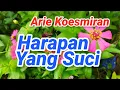 Download Lagu Harapan Yang Suci Arie Koesmiran Janganlah Kau Hancurkan Hatiku Ini Tanpa Engkau Akan Pudar Kembali