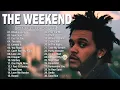 Download Lagu The Weeknd - Greatest Hits Full Album - Best Songs Collection 2023