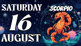 SCORPIO URGENT PLEASE DON T TELL ANYONE Horoscope for Today August 16 2025