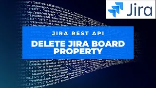How to Delete Jira Board Property through REST API Jira Cloud Jira REST API