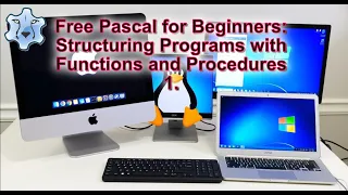 Free Pascal For Beginners Structuring Programs with Functions and Procedures