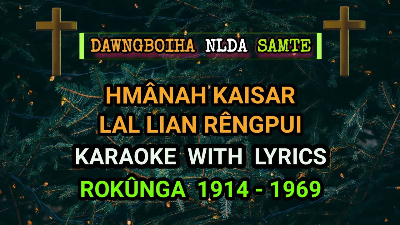 Hmana Kaisar lal lian rengpui (Karaoke with Lyrics