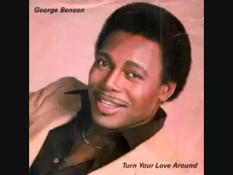 Download MP3 George Benson  -  Turn Your Love Around