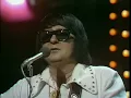 Roy Orbison in Roy Orbison Sings (1975)