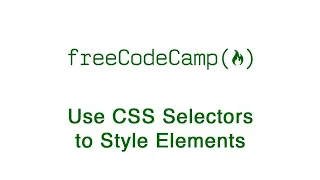 Basic CSS Use CSS Selectors to Style Elements freeCodeCamp