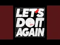 Download Lagu LET'S DO IT AGAIN