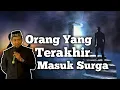 KISAH ORANG YANG TERAKHIR MASUK SURGA | UST. Zulkifli MUHAMMAD ALI, LC., MA