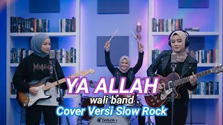 ya allah wali cover versi slow rock