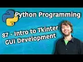 Python Programming 87 - Intro to Tkinter GUI Development