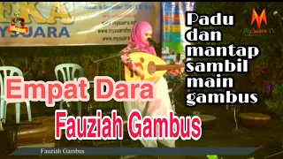 Download Empat Dara 2020  - Fauziah Gambus memang power nyanyi sambil main gambus Live @ Sijangkang MP3