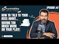 Feeling Overwhelmed at Work Talk to Your Boss Dr Pollack Ep 3