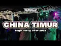 Lagu LAGU PARTY VIRAL 🔥 CHINA TIMUR || Bangalos Remixer 2025
