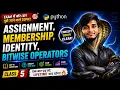 Python Operators tutorial Assignment Membership Identity Bitwise Class 5