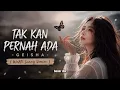 TAK KAN PERNAH ADA - GEISHA (Waktu Luang Version)