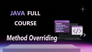 Method Overriding In Java JAVA FULL COURSE 2025