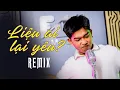 Download Lagu Liệu Ai Lại Yêu ( Lee Ken Remix ) || Cần Vinh x Lee Ken || Liệu ai lại yêu một lần nữa anh sợ ...