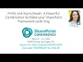 PnPJS A Powerful Combo to Make your SharePoint Framework code Sing by Julie Turner