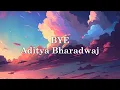 Bye (By Aditya Bhardwaj) | Female Version by Sadhika Naorem