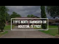11915 North Hanworth Drive Houston TX 77031