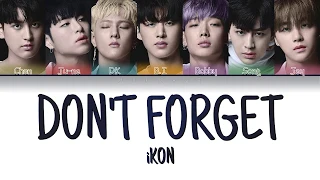 iKON - 'Don't Forget' (잊지마요) (Color Coded Lyrics Eng/Rom/Han/가사)