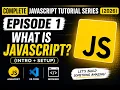 Complete JavaScript Tutorial Series 2026 Episode 1 - What is JavaScript Intro Setup