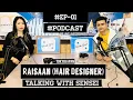 Raisaan (Meriyam Rai) | Talk with Sensei | |#Ep01| #hairdesigner| #podcast