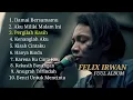 FELIX IRWAN full album. damai bersamamu