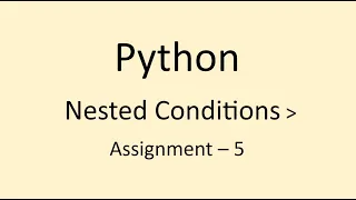 Assignment - 5 Nested Conditions Python NxtWave CCBP