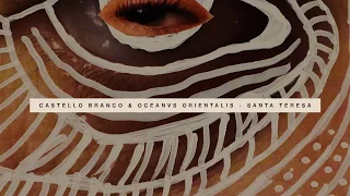 Download Oceanvs Orientalis \u0026 Castello Branco - Santa Teresa ---- Kanto Records 2020 ® MP3