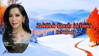 Download JANGAN SAKITI HATINYA - Iis Sugianto (+lirik) MP3