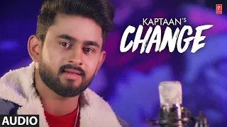 Kptaan | Change (Audio Song) | New Punjabi Song 2022 | Latest Punjabi Songs 2022 | T-Series