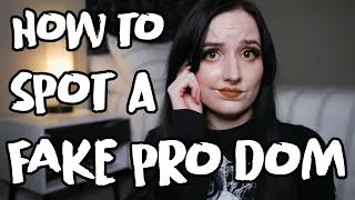 How to Spot a FAKE Pro Dom or Dominatrix