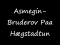 Asmegin-Bruderov Paa Hægstadtun