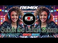 Download Lagu Subah Se Lekar Shaam (Unique Style Circuit Remix ) New dj song 2025 Dj R2R Music