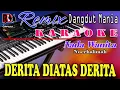 Lagu Derita Diatas Derita - Noerhalimah || Karaoke (Nada  Wanita ) Dj Mix Dut Orgen Tunggal