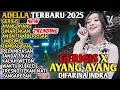 Download Lagu AYANG AYANG, GERIGIS - Difarina Indra Adella - OM ADELLA TERBARU 2025 FULL ALBUM