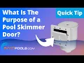 What Is The Purpose of a Pool Skimmer Door