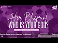 KoA Live Worship Experience Presents - Her Blueprint: Who is your God