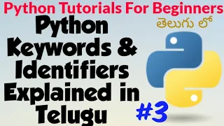 Python - Keywords Identifiers Explained in Telugu Python Tutorials For Beginners in Telugu