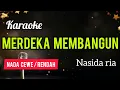 Download Lagu karaoke MERDEKA MEMBANGUN Nasida ria lirik jalan nada CEWE