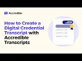 How to Create a Digital Credential Transcript with Accredible Transcripts