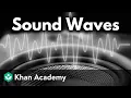 Sound waves Middle school physics Khan Academy