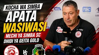 KOCHA WA SIMBA APATA WASIWASI MECHI YA SIMBA SC DHIDI YA GEITA GOLD/KUWAKOSA BAADHI YA WACHEZAJI