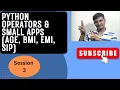 Python Session 3 Input Type Conversion Eval Operators Small Apps AGE BMI EMI SIP